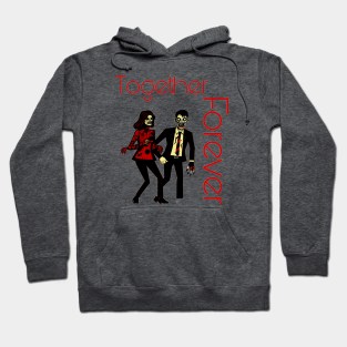 Zombies Together Forever Hoodie